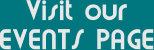 Visit our EVENTS PAGE